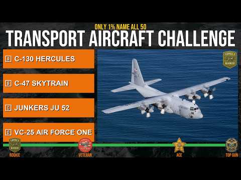 50 Military Transport Aircraft Challenge — Can You Name Them All?